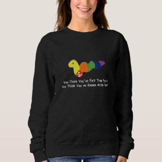 Sweatshirt Vous pensez avoir ressenti une véritable peur 1