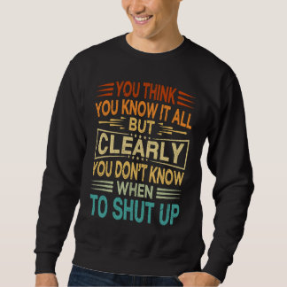 Sweatshirt Vous Pensez Le Savoir Tout Ce Que Vous Ne Savez Pa