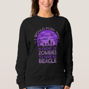 Sweatshirt Vous poussez dans les zombies pour sauver mon Beag