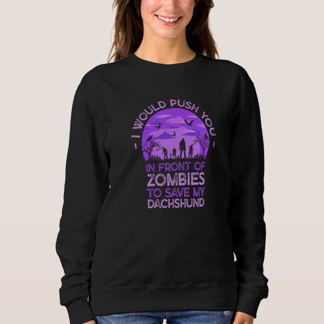 Sweatshirt Vous poussez dans les zombies pour sauver mon dach (Devant)