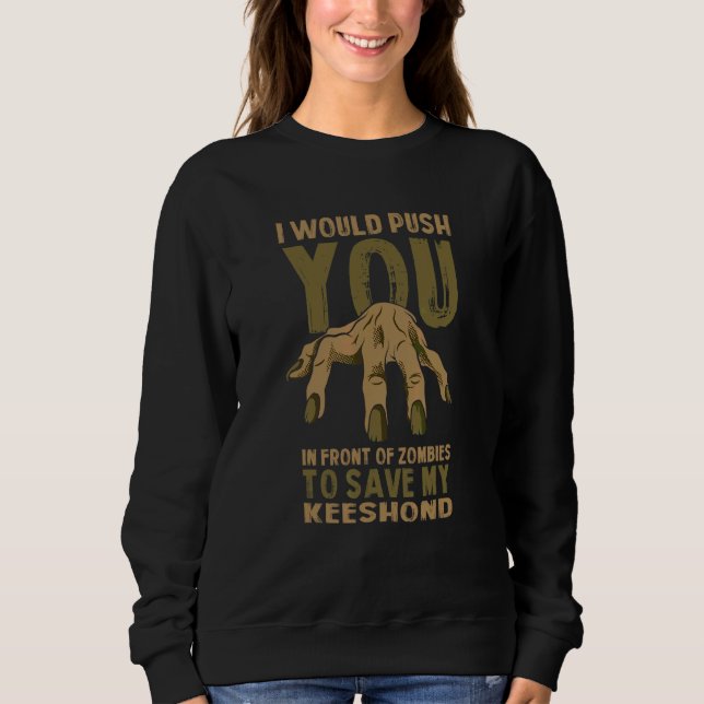 Sweatshirt Vous poussez dans les zombies pour sauver mon Kees (Devant)