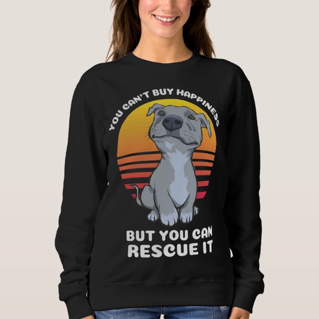 Sweatshirt Vous Pouvez Acheter Bonheur Pitbull Secourir Chien (Devant)