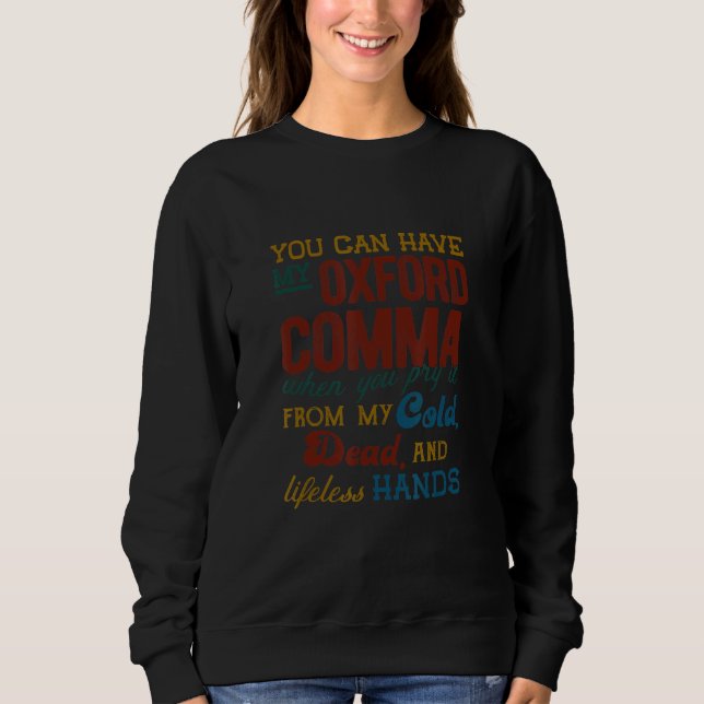Sweatshirt Vous pouvez avoir ma virgule d'Oxford  Prof de gra (Devant)