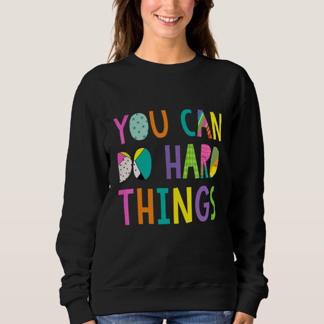 Sweatshirt Vous Pouvez Faire Des Choses Difficiles Professeur (Devant)