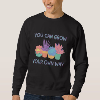 Sweatshirt Vous pouvez faire grandir votre propre voie Art de