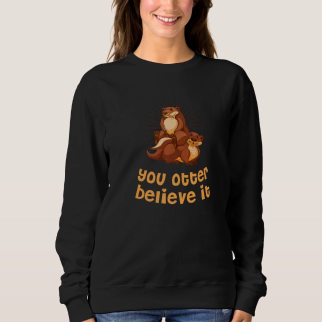 Sweatshirt Vous Pouvez Le Croire Otter Dit Mer Otter Quot (Devant)
