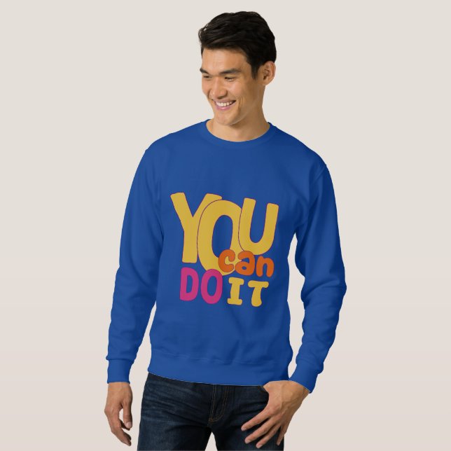 Sweatshirt Vous Pouvez Le Faire (Devant entier)
