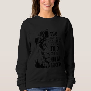 Sweatshirt Vous Pouvez Me Dire Ce Que Vous Faites Vous N'Êtes