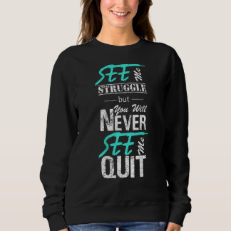 Sweatshirt Vous pouvez me voir lutter mais vous ne me verrez