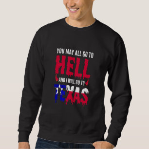 Sweatshirt Vous Pouvez Tous Aller En Enfer Et Je Vais Aller A