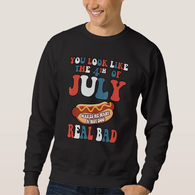 Sweatshirt Vous Ressemblez À 4 juillet Patriotique Américain (Devant)