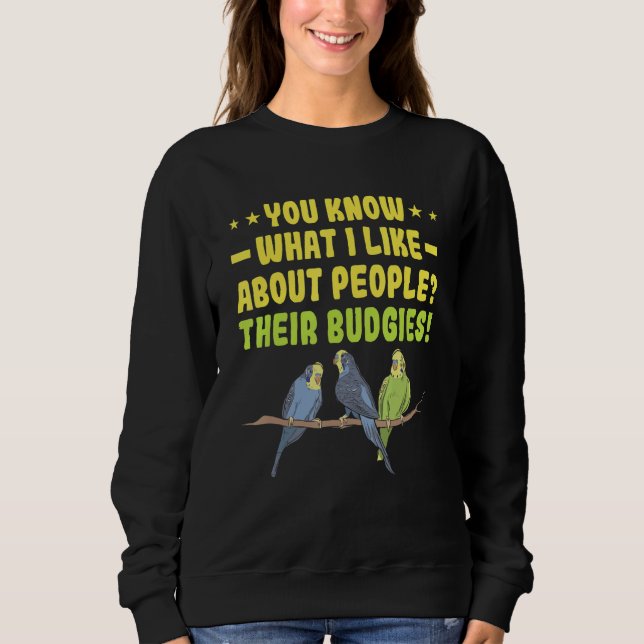 Sweatshirt Vous savez ce que j'aime chez les gens  Perruche B (Devant)