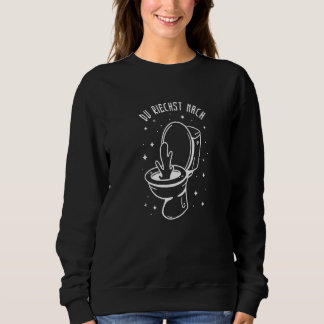 Sweatshirt Vous sentez comme les toilettes I Toilettes disan
