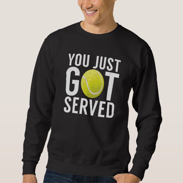 Sweatshirt Vous venez de vous faire servir  Tennis (Devant)