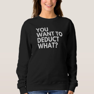 Sweatshirt Vous Voulez Déduire Quelle Saison D'Impôt