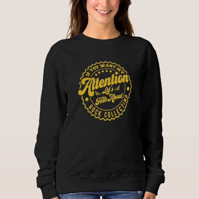 Sweatshirt Vous voulez mon attention Parlons de la collecte d (Devant)