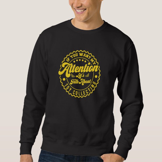 Sweatshirt Vous voulez mon attention parlons de la collection (Devant)