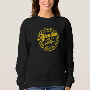 Sweatshirt Vous voulez mon attention Parlons des disques viny