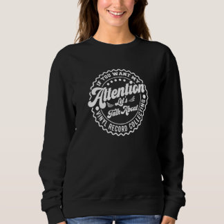 Sweatshirt Vous voulez mon attention Parlons des disques viny