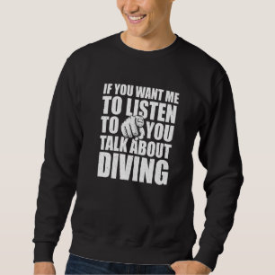 Sweatshirt Vous voulez que je parle de plongée Humour de plo