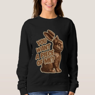 Sweatshirt Vous voulez un morceau de moi Lapin de chocolat dr