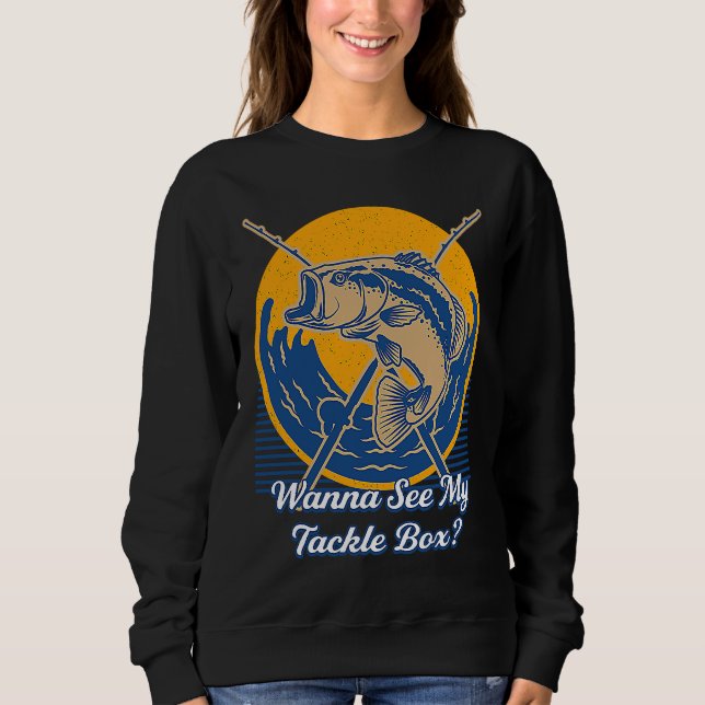 Sweatshirt Vous voulez voir ma boîte d'articles de pêche en e (Devant)