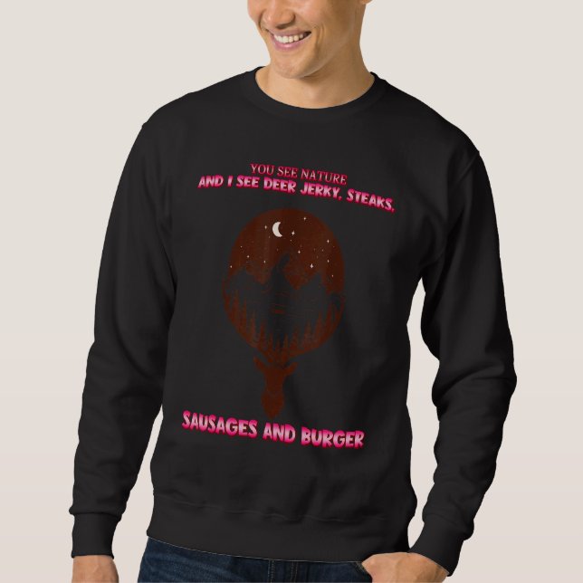Sweatshirt Vous Voyez La Nature Et Je Vois Deer Jerky Sassy S (Devant)
