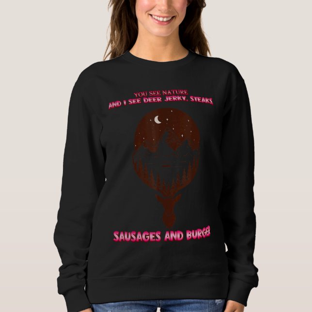 Sweatshirt Vous Voyez La Nature Et Je Vois Deer Jerky Sassy S (Devant)