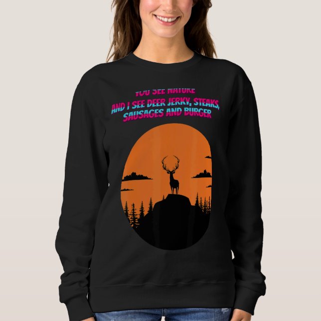 Sweatshirt Vous Voyez Nature Et Je Vois Deer Jerky Citation S (Devant)