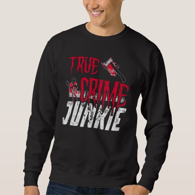 Sweatshirt Vrai crime Junkie (Devant)