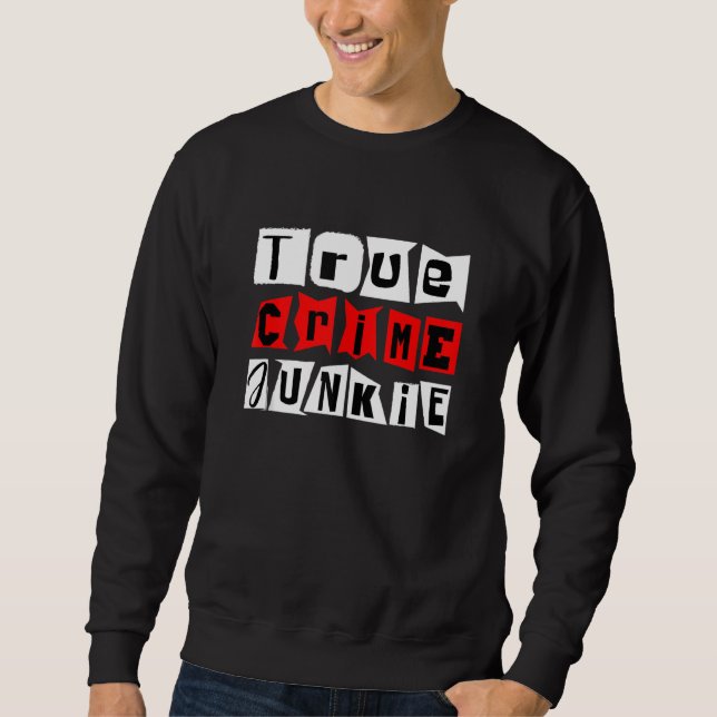 Sweatshirt Vrai crime Junkie (Devant)