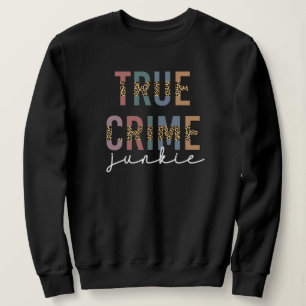 Sweatshirt Vrai crime Junkie   Crimes de meurtre montre l'amo