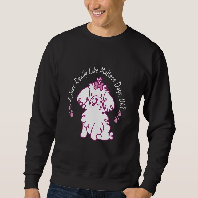 Sweatshirt Vraiment comme Chiens Maltais Propriétaire Chien C (Devant)