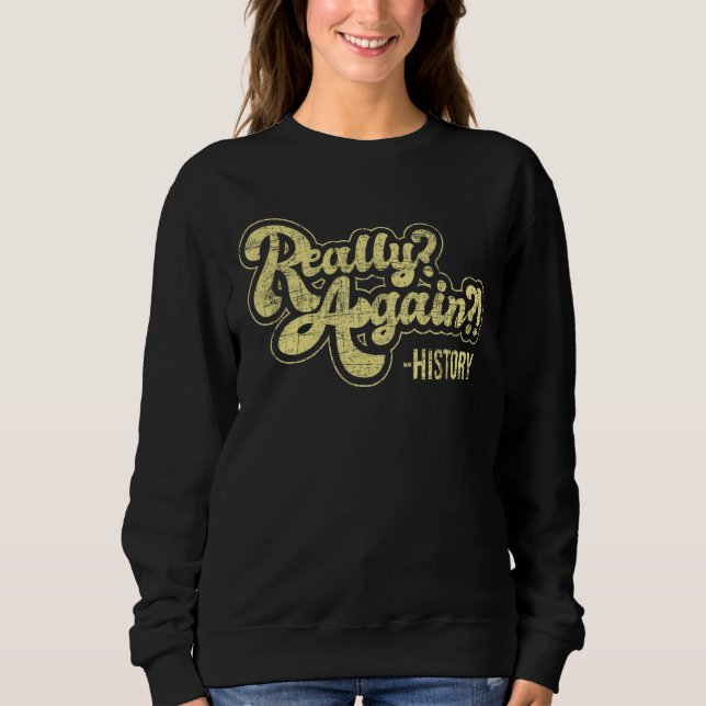 Sweatshirt Vraiment de nouveau Histoire Histoire Professeur p (Devant)
