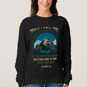 Sweatshirt Vraiment, Je Vous Dis Si Vous Avez Faith Mountain