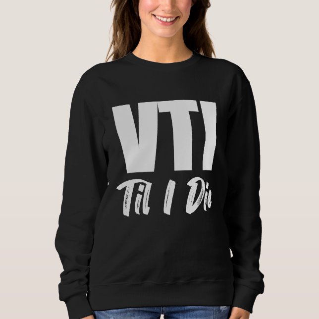 Sweatshirt VTI Til I Die Stock investissement (Devant)