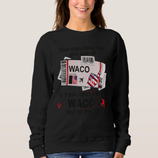 Sweatshirt Waco Girl Waco Boarding Pass