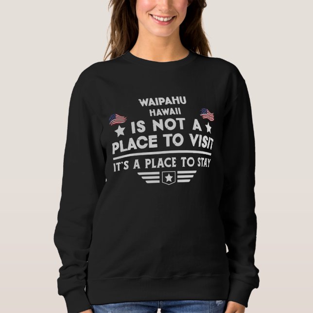Sweatshirt Waipahu Hawaii Place to stay USA Town Home City (Devant)