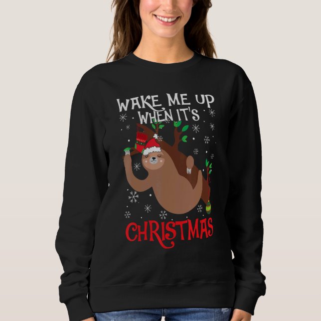 Sweatshirt Wake Me Up When It's Christmas Pajamas  For Sloth  (Devant)
