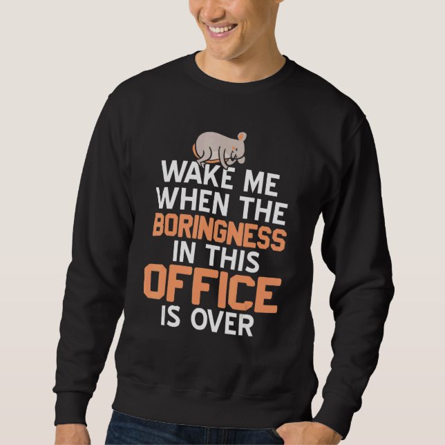 Sweatshirt Wake Me When Boringness In This Office Is Over Pre (Devant)