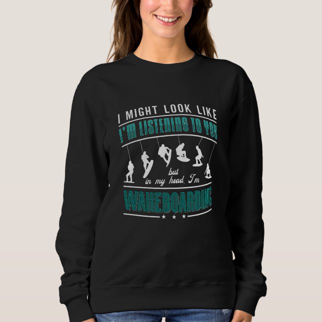 Sweatshirt Wakeboard Might Look Like Wakeboarder (Devant)
