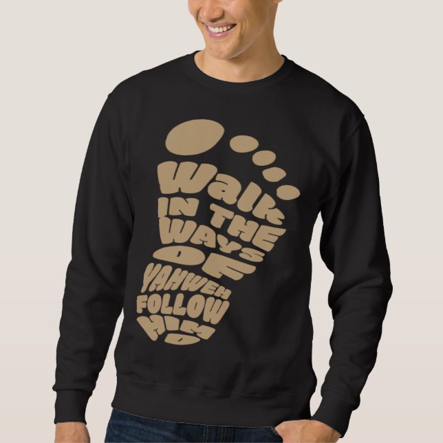 Sweatshirt Walk in the Ways of Yahweh Follow Him (Devant)