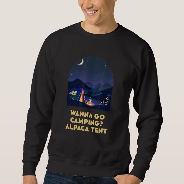 Sweatshirt Wanna Go Camping Alpaca Tent Camper  Camp Humor Fr (Devant)
