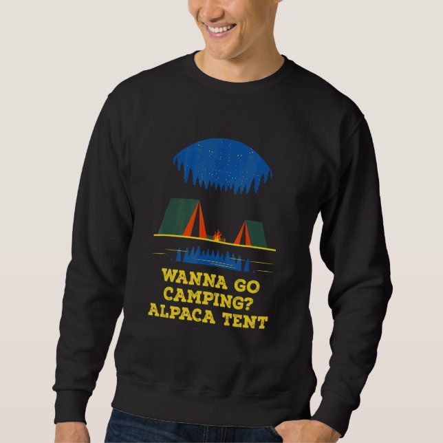 Sweatshirt Wanna Go Camping Alpaca Tent Camper  Camp Humor Fr (Devant)