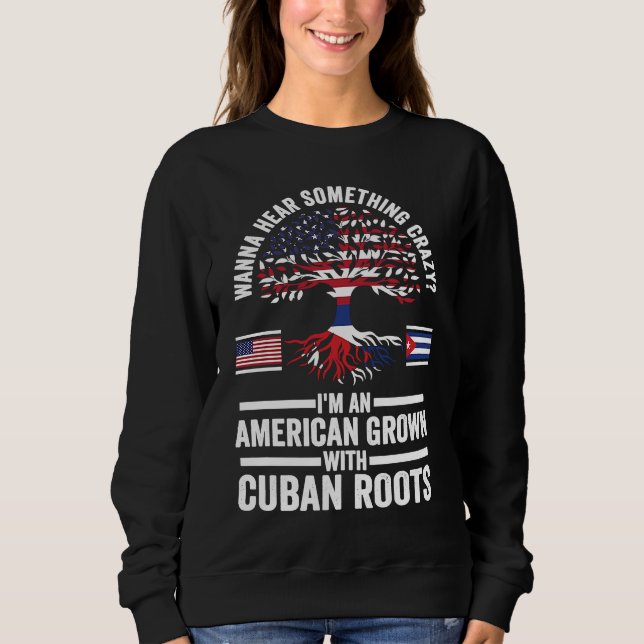Sweatshirt wanna hear something crazy I'm an American grown C (Devant)