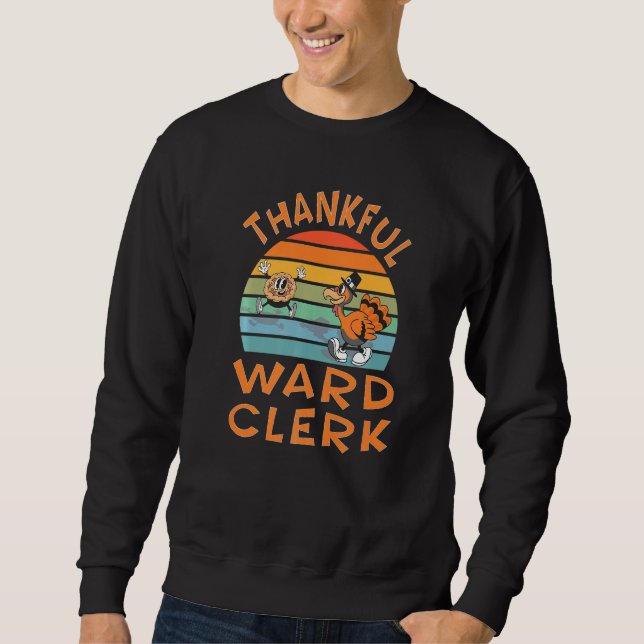 Sweatshirt Ward Clerk Job  Thanksgiving (Devant)