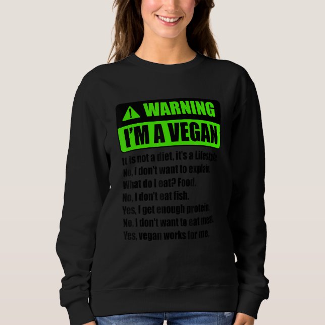 Sweatshirt Warning I'm A Vegan It's A Lifestyle Funny Vegan V (Devant)