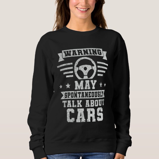 Sweatshirt Warning May Spontaneously Talk About Cars  Car Mec (Devant)