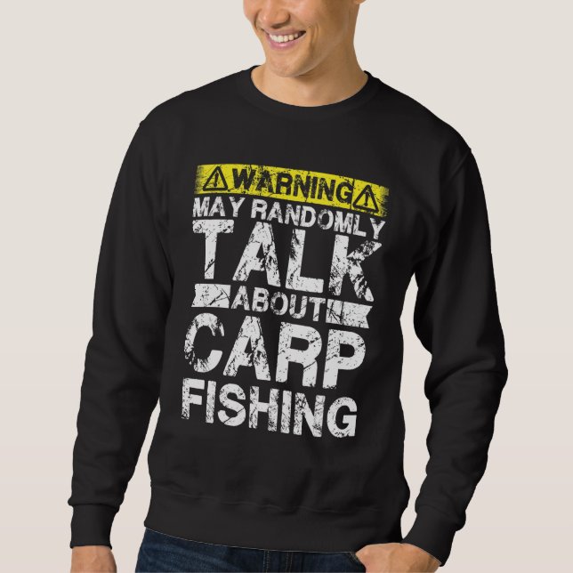 Sweatshirt Warning May Talk About Fishing   Carp Fish (Devant)