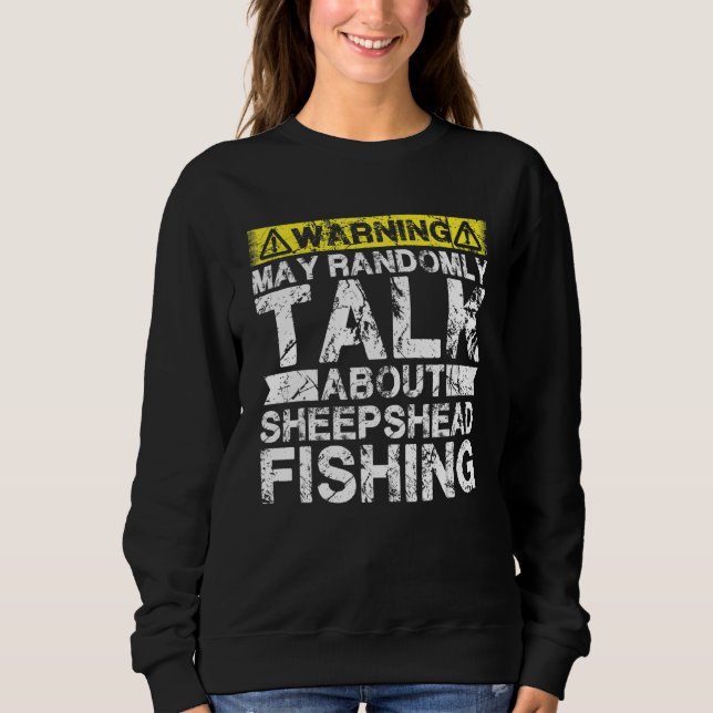 Sweatshirt Warning May Talk About Fishing   Sheepshead Fish (Devant)